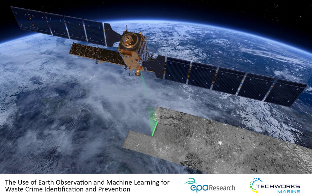 TechWorks Marine kicks off new EPA contract to assess the application of Earth Observation technologies to the detection and prevention of waste crime.